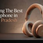 The Best Headphones in Uttar Pradesh